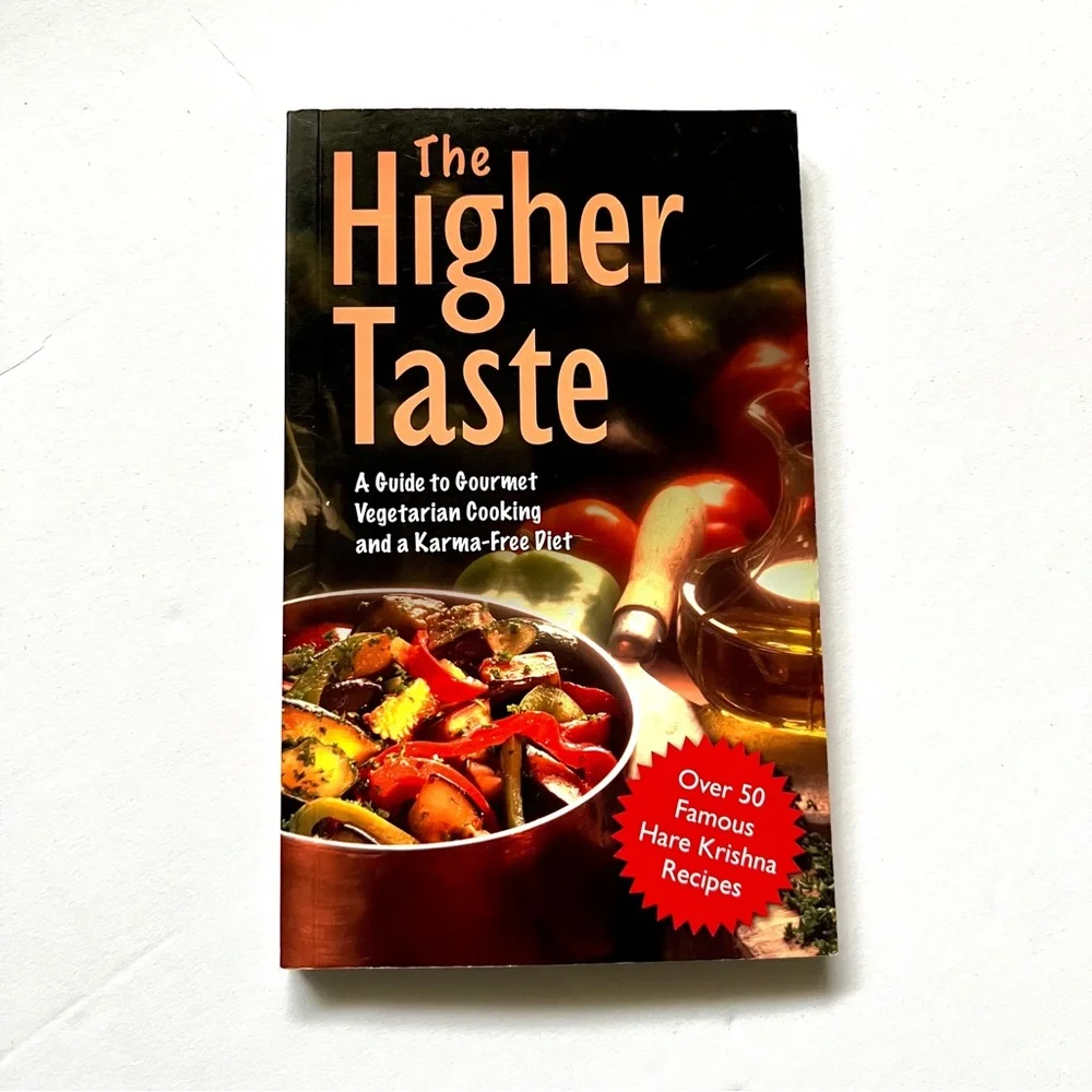 The Higher Taste A.C. Bhaktivedanta Prabhupada Vegetarian Cookbook